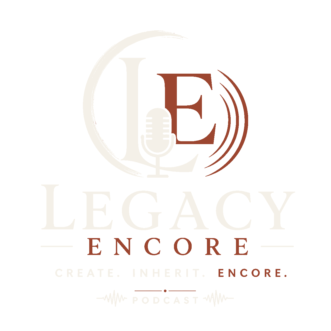 Legacy Encore. Create. Inherit. Encore.